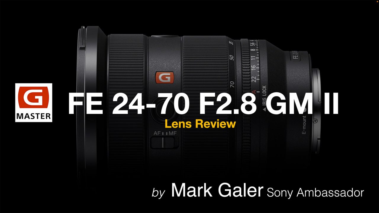 SONY FE 24-70 F2.8 GM II Lens Review - Mark Galer